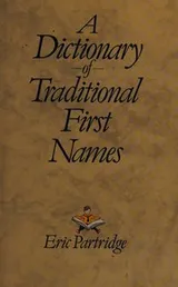 Cover of A Dictionary of Traditional First Names