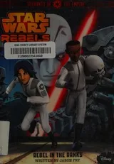Cover of Star Wars Rebels - Rebel in the Ranks