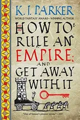 Cover of How to Rule an Empire and Get Away with It
