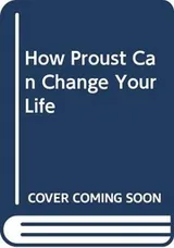 Cover of How Proust Can Change Your Life