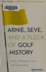 Cover of Arnie, Seve, and a Fleck of Golf History