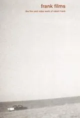 Cover of Frank Films : the film and video work of Robert Frank