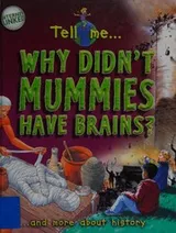 Cover of Why don't mummies have brains?