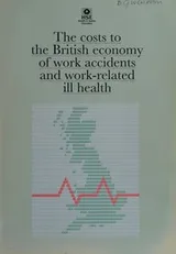 Cover of The costs to the British economy of work accidents and work-related ill health