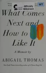 Cover of What comes next and how to like it