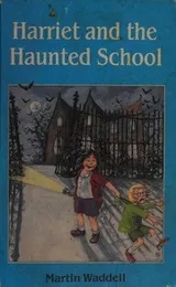 Cover of Harriet and the haunted school