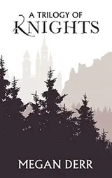 Cover of A Trilogy of Knights