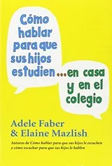 Cover of COMO HABLAR PARA QUE HIJOS ESTUDIEN