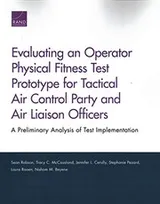 Cover of Evaluating an Operator Physical Fitness Test Prototype for Tactical Air Control Party and Air Liaison Officers