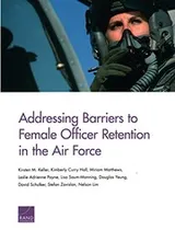 Cover of Addressing Barriers to Female Officer Retention in the Air Force