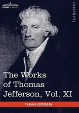 Cover of The Works of Thomas Jefferson, Vol. XI