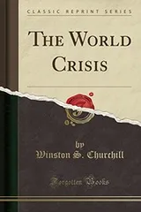 Cover of The World Crisis 1911-1918 [unabridged]