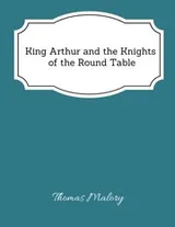 Cover of King Arthur and the Knights of the Round Table