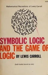 Cover of Symbolic Logic and the Game of Logic