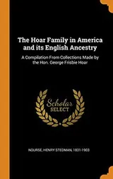 Cover of The Hoar Family in America and Its English Ancestry