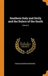Cover of Southern Italy and Sicily and the Rulers of the South; Volume 2