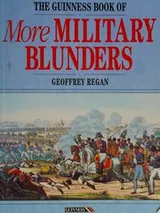 Cover of The Guinness Book of More Military Blunders