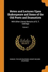 Cover of Notes and Lectures Upon Shakespeare and Some of the Old Poets and Dramatists