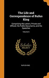 Cover of Life and Correspondence of Rufus King