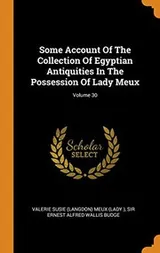 Cover of Some Account of the Collection of Egyptian Antiquities in the Possession of Lady Meux; Volume 30