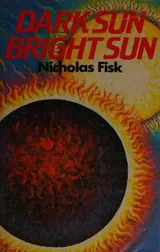 Cover of Dark Sun Bright Sun