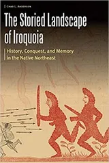 Cover of Storied Landscape of Iroquoia