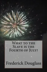 Cover of What to the Slave is the Fourth of July?