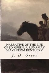 Cover of Narrative of the Life of J.D. Green, a Runaway Slave from Kentucky