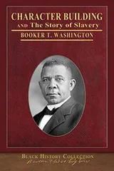 Cover of Character Building and The Story of Slavery
