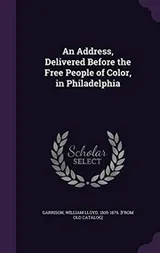 Cover of An Address, Delivered Before the Free People of Color, in Philadelphia