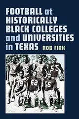 Cover of Football at Historically Black Colleges and Universities in Texas