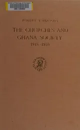 Cover of The churches and Ghana soceity, 1918-55