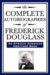 Cover of The Complete Autobiographies of Frederick Douglas