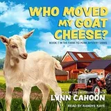 Cover of Who Moved My Goat Cheese? Lib/E