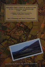 Cover of Britain's first Chair of Agriculture at the University of Edinburgh,1790-1990