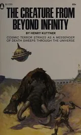 Cover of The creature from beyond infinity