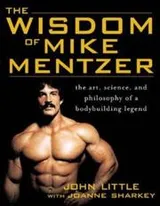 Cover of The Wisdom of Mike Mentzer