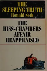 Cover of The sleeping truth: the Hiss-Chambers affair reappraised