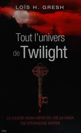 Cover of Tout l'univers de "Twilight"
