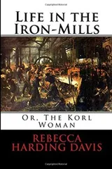 Cover of Life in the Iron Mills
