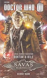 Cover of Savas Makineleri - Doctor Who; Savas Herkesi Degistirir Doktor'u Bile