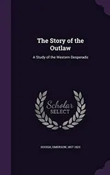 Cover of The Story of the Outlaw