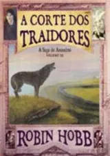 Cover of A Corte dos Traidores A Saga do Assassino - Volume III