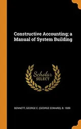 Cover of Constructive Accounting; A Manual of System Building