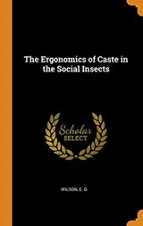 Cover of The Ergonomics of Caste in the Social Insects