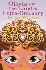 Cover of Olivia and the Land of Extra Ordinary