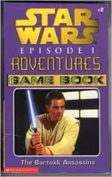 Cover of Star Wars - Episode I Adventures - The Bartokk Assassins Game Book