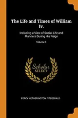 Cover of The Life and Times of William IV.