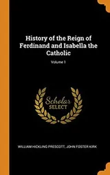 Cover of History of the Reign of Ferdinand and Isabella the Catholic; Volume 1