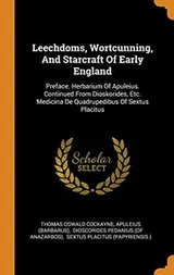 Cover of Leechdoms, Wortcunning, And Starcraft Of Early England